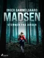 Stemmen fra jorden af Inger Gammelgaard Madsen