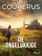 De ongelukkige af Louis Couperus