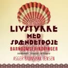 Livstykke med spændetrøje. Barndomserindringer af Asger Baunsbak-Jensen