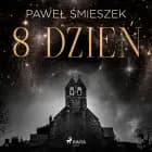 8 dzień af Paweł Śmieszek