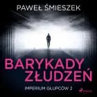 Barykady Złudzeń af Paweł Śmieszek