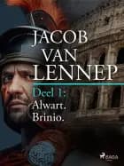 Onze voorouders in verschillende taferelen geschetst. Deel 1: Alwart. Brinio af Jacob van Lennep