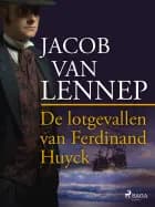 De lotgevallen van Ferdinand Huyck af Jacob van Lennep