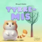 Tykke-Mis af Knud Holst