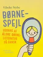 Børnespejl. Uddrag af ældre børnelitteratur på dansk af Vibeke Stybe