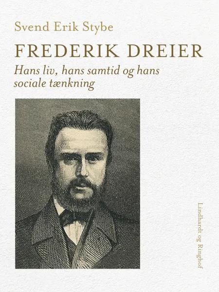 Frederik Dreier. Hans liv, hans samtid og hans sociale tænkning af Svend Erik Stybe