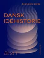 Dansk idéhistorie. Bind 1 af Svend Erik Stybe