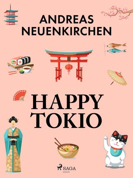 Happy Tokio af Andreas Neuenkirchen