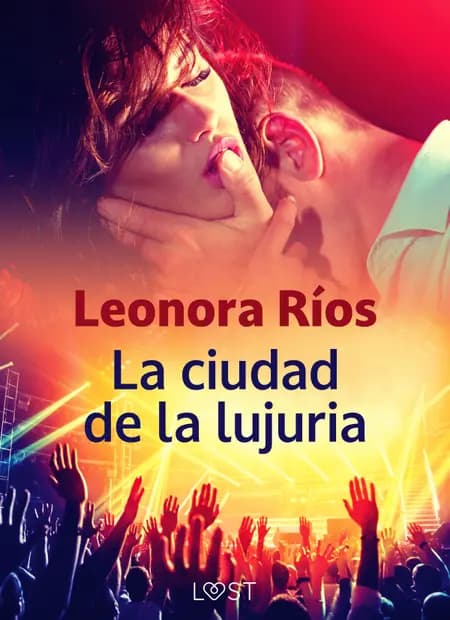 La ciudad de la lujuria af Leonora Ríos