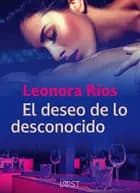 El deseo de lo desconocido af Leonora Ríos