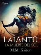 LaiAntü. La muerte del sol af M.M. Kaiser