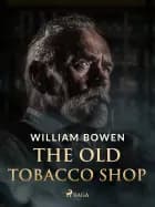The Old Tobacco Shop af William Bowen
