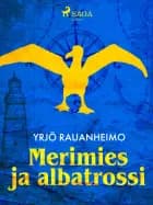 Merimies ja albatrossi af Yrjö Rauanheimo