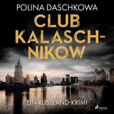 Club Kalaschnikow. Ein Russland-Krimi af Polina Daschkowa