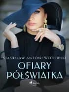 Ofiary półświatka af Stanisław Antoni Wotowski
