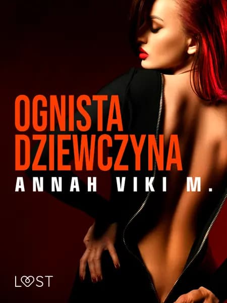 Ognista dziewczyna - opowiadanie erotyczne af Annah Viki M.
