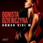 Ognista dziewczyna - opowiadanie erotyczne af Annah Viki M.