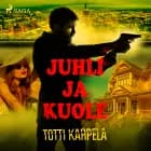 Juhli ja kuole af Totti Karpela
