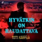 Hyvätkin on haudattava af Totti Karpela