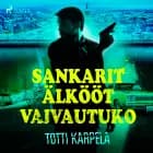 Sankarit älkööt vaivautuko af Totti Karpela
