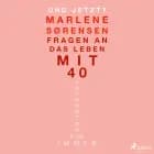 Und jetzt?: Fragen an das Leben mit 40. Antworten für immer af Marlene Sørensen