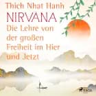 Nirvana: Die Lehre von der großen Freiheit im Hier und Jetzt
