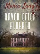 Arven efter Alberta af Maria Lang