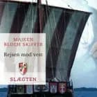 Slægten 8: Rejsen mod vest af Majken Bloch Skipper