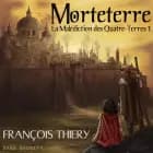 La Malédiction des Quatre-Terres, tome 1 : Morteterre af François Thiery