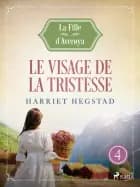 Le Visage de la tristesse - La Fille d'Averøya, Livre 4 af Harriet Hegstad