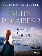 Dernier bateau – Nuits polaires, Livre 2 af Ellinor Rafaelsen