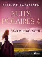 Ensorcellement – Nuits Polaires, Livre 4