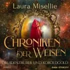 Chroniken der Weisen: Druidenzauber und Koboldgold (Band 2) af Laura Misellie