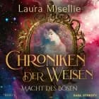 Chroniken der Weisen: Macht des Bösen (Band 3) af Laura Misellie