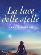 La luce delle stelle af Anneli Olsson