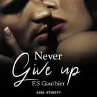 Never give up af F.S Gauthier