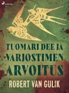 Tuomari Dee ja varjostimen arvoitus af Robert van Gulik