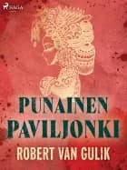 Punainen paviljonki af Robert van Gulik