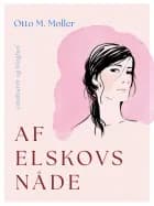 Af elskovs nåde af Otto M. Møller