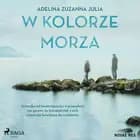 W kolorze morza af Adelina Zuzanna Julia