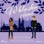 W blasku cieni af Wiktoria Piotrowska