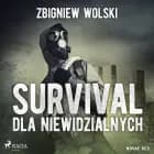 Survival dla niewidzialnych af Zbigniew Wolski