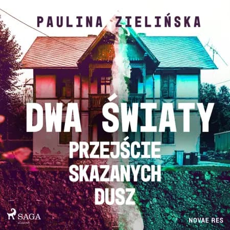 Dwa światy. Przejście skazanych dusz af Paulina Zielińska