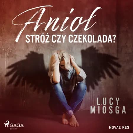 Anioł stróż czy czekolada? af Lucy Miosga