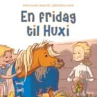 En fridag til Huxi af Marianne Randel Søndergaard