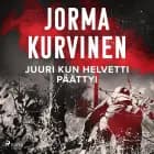 Juuri kun helvetti päättyi af Jorma Kurvinen