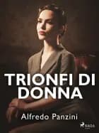 Trionfi di donna af Alfredo Panzini