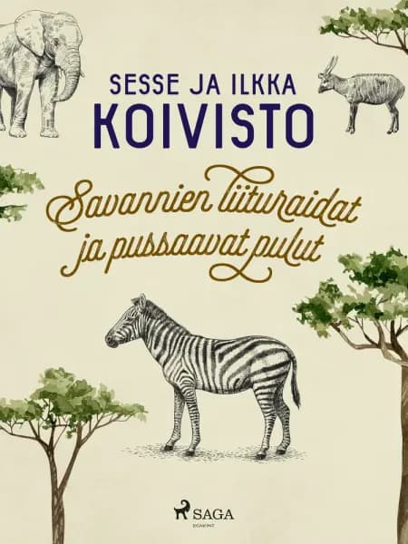 Savannien liituraidat ja pussaavat pulut af Sesse Koivisto