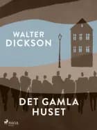 Det gamla huset af Walter Dickson