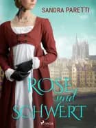 Rose und Schwert af Sandra Paretti
